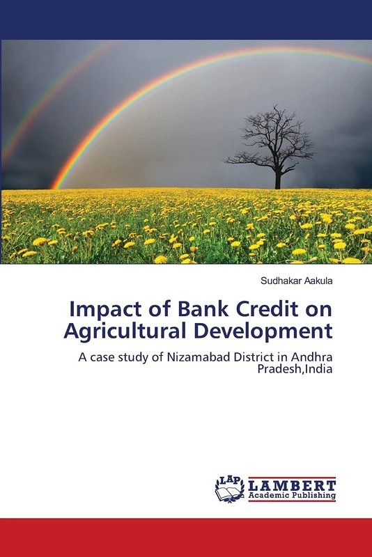 Impact of Bank Credit on Agricultural Development: A case study of Nizamabad District in Andhra Pradesh,India