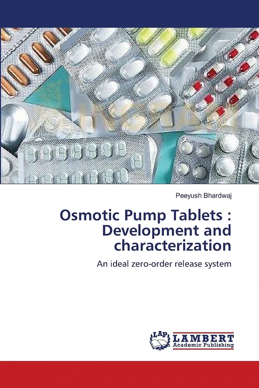Osmotic Pump Tablets : Development and characterization: An ideal zero-order release system