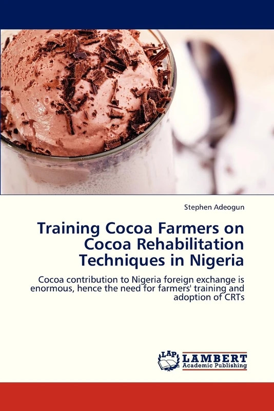 Training Cocoa Farmers on Cocoa Rehabilitation Techniques in Nigeria: Cocoa contribution to Nigeria foreign exchange is enormous, hence the need for farmers' training and adoption of CRTs
