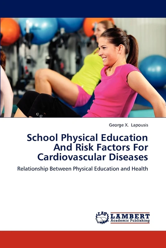 School Physical Education And Risk Factors For Cardiovascular Diseases: Relationship Between Physical Education and Health