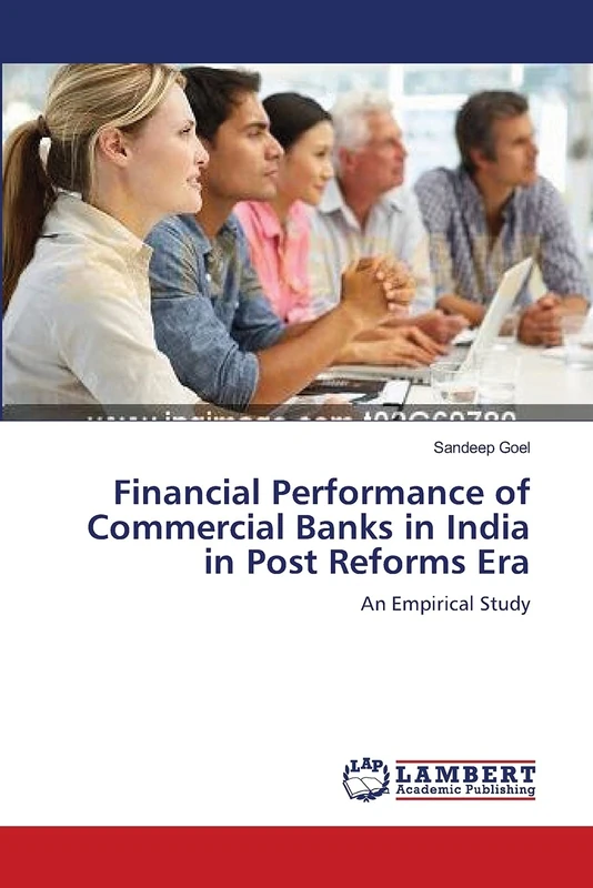 Financial Performance of Commercial Banks in India in Post Reforms Era: An Empirical Study