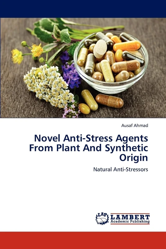 Novel Anti-Stress Agents From Plant And Synthetic Origin: Natural Anti-Stressors