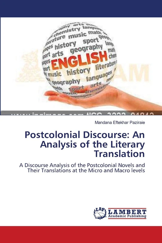 Postcolonial Discourse: An Analysis of the Literary Translation: A Discourse Analysis of the Postcolonial Novels and Their Translations at the Micro and Macro levels