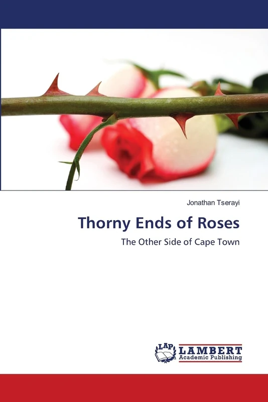 Thorny Ends of Roses: The Other Side of Cape Town
