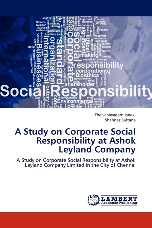 A Study on Corporate Social Responsibility at Ashok Leyland Company: A Study on Corporate Social Responsibility at Ashok Leyland Company Limited in the City of Chennai