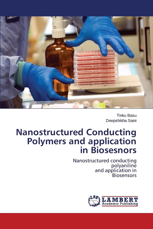 Nanostructured Conducting Polymers and application in Biosesnors: Nanostructured conducting polyaniline and application in Biosensors