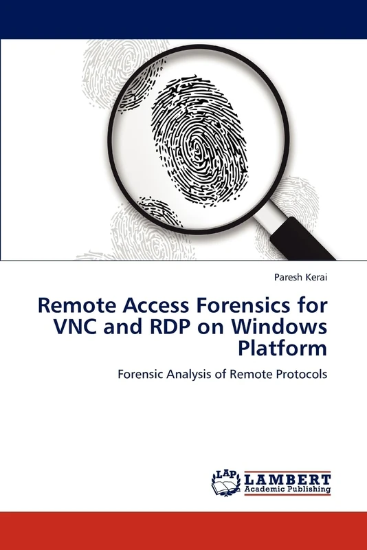 Remote Access Forensics for VNC and RDP on Windows Platform: Forensic Analysis of Remote Protocols - Image 1