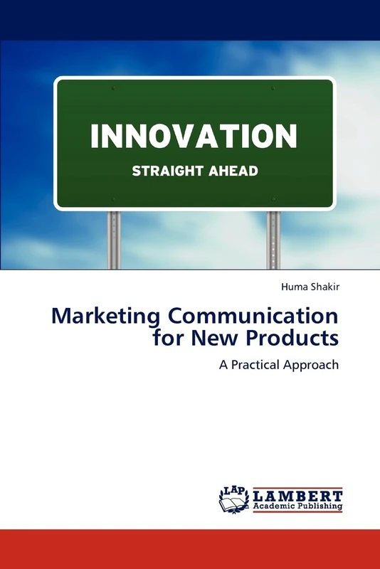 Marketing Communication for New Products: A Practical Approach