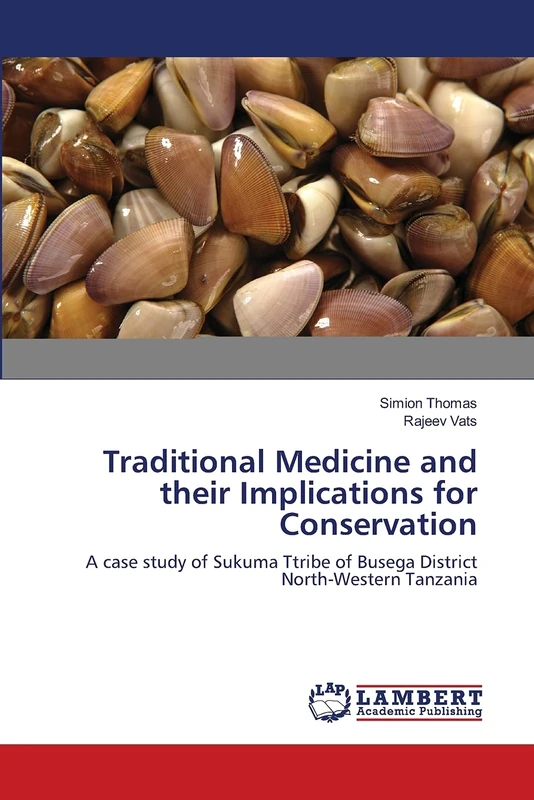 Traditional Medicine and their Implications for Conservation: A case study of Sukuma Ttribe of Busega District North-Western Tanzania
