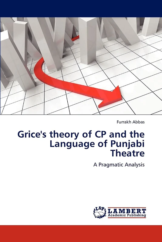 Grice's theory of CP and the Language of Punjabi Theatre: A Pragmatic Analysis