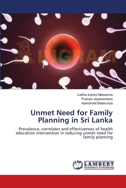 Unmet Need for Family Planning in Sri Lanka: Prevalence, correlates and effectiveness of health education intervention in reducing unmet need for family planning - Image 1