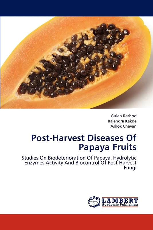 Post-Harvest Diseases Of Papaya Fruits: Studies On Biodeterioration Of Papaya, Hydrolytic Enzymes Activity And Biocontrol Of Post-Harvest Fungi
