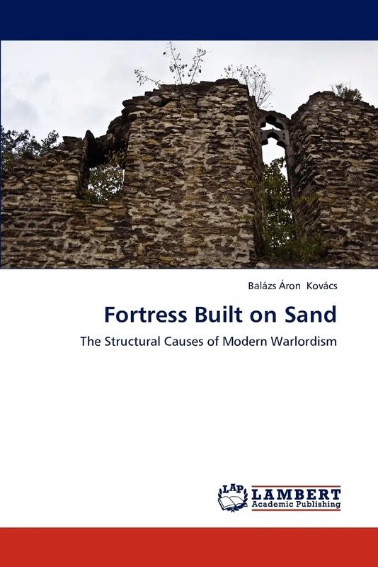 Fortress Built on Sand: The Structural Causes of Modern Warlordism - Image 1
