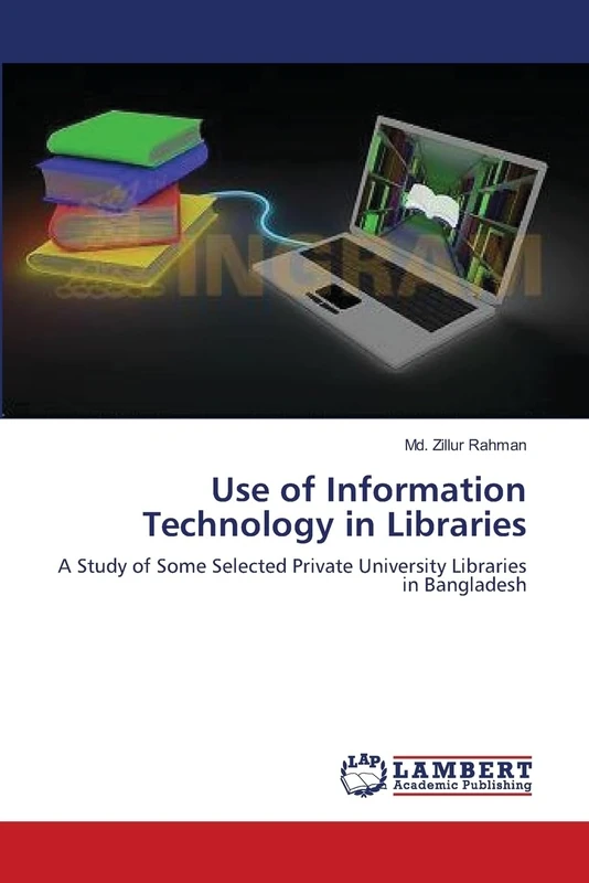 Use of Information Technology in Libraries: A Study of Some Selected Private University Libraries in Bangladesh