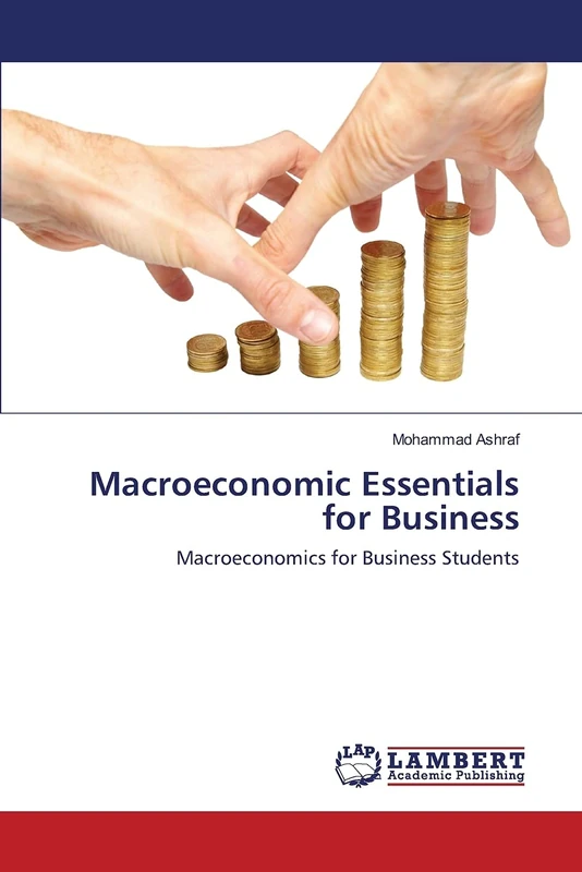 Macroeconomic Essentials for Business: Macroeconomics for Business Students