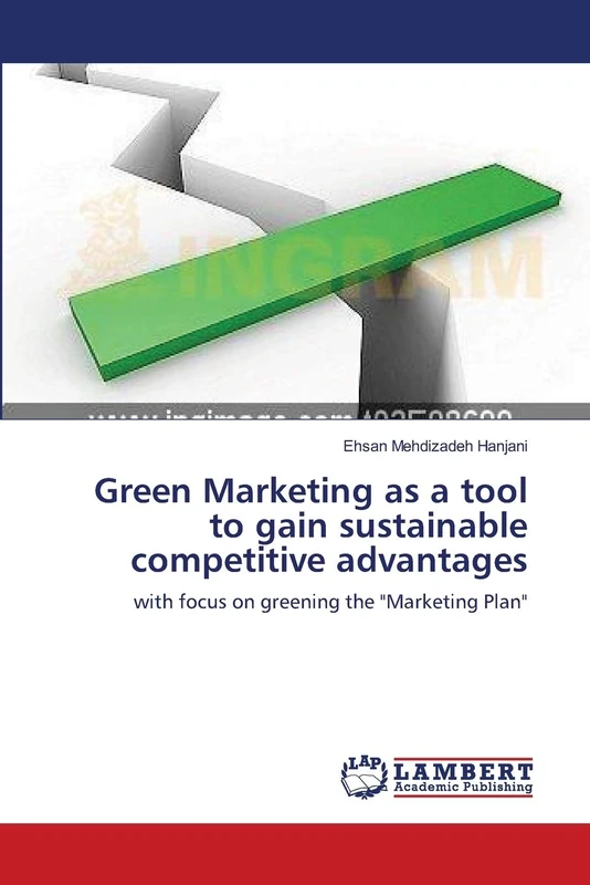 Green Marketing as a tool to gain sustainable competitive advantages: with focus on greening the "Marketing Plan"