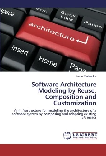 Software Architecture Modeling by Reuse, Composition and Customization: An infrastructure for modeling the architecture of a software system by composing and adapting existing SA assets