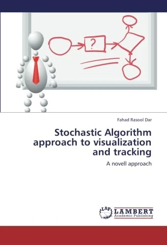 Stochastic Algorithm approach to visualization and tracking: A novell approach