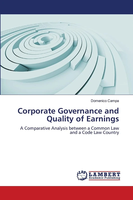 Corporate Governance and Quality of Earnings: A Comparative Analysis between a Common Law and a Code Law Country