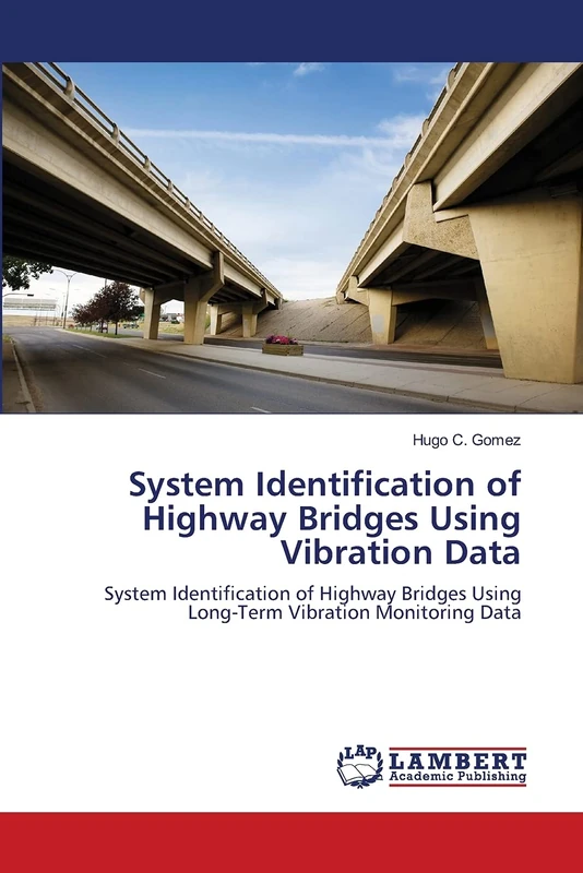 System Identification of Highway Bridges Using Vibration Data: System Identification of Highway Bridges Using Long-Term Vibration Monitoring Data