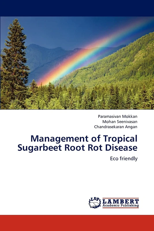 Management of Tropical Sugarbeet Root Rot Disease: Eco friendly