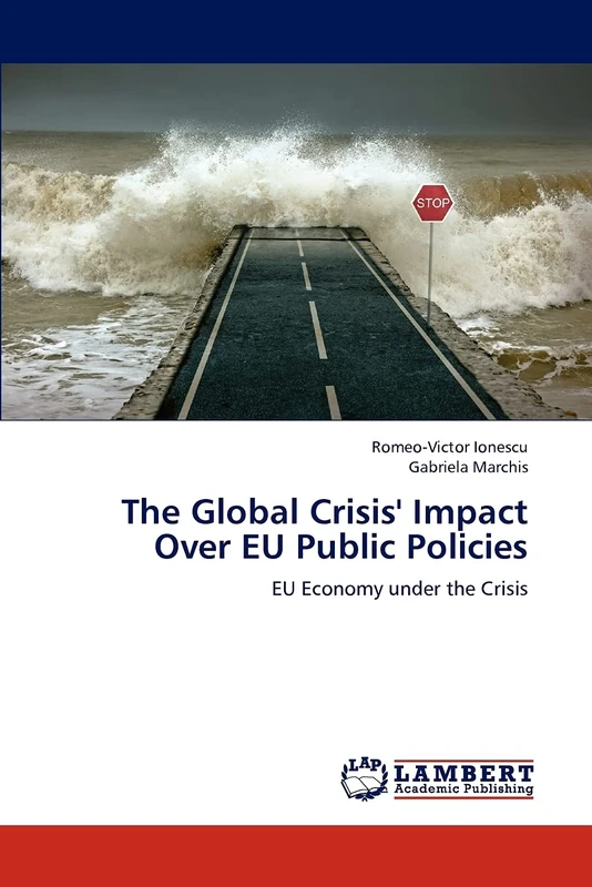 The Global Crisis' Impact Over EU Public Policies: EU Economy under the Crisis