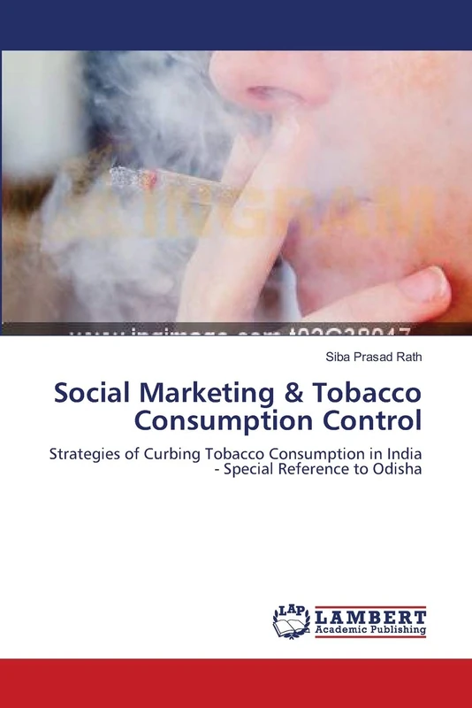 Social Marketing & Tobacco Consumption Control: Strategies of Curbing Tobacco Consumption in India - Special Reference to Odisha