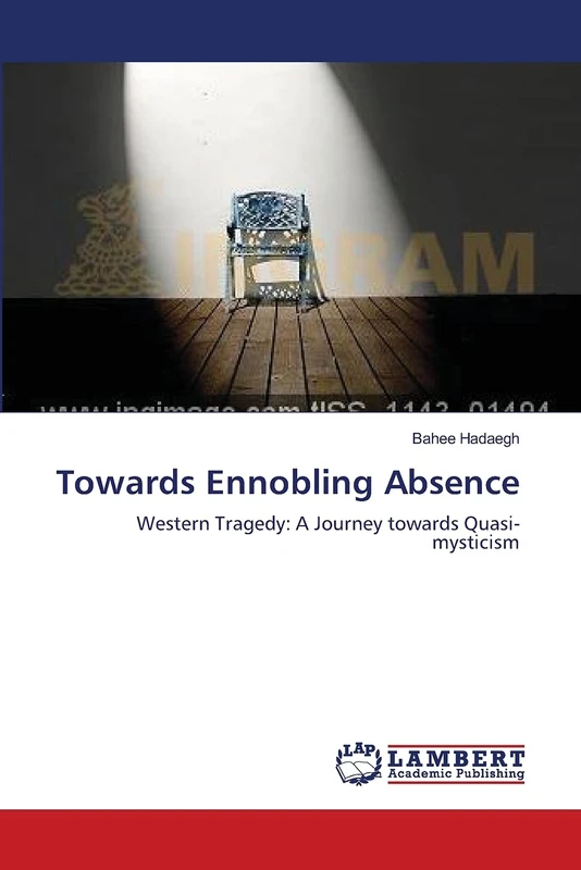 Towards Ennobling Absence: Western Tragedy: A Journey towards Quasi-mysticism
