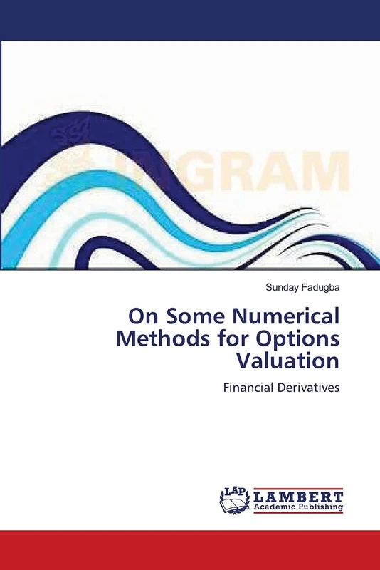 On Some Numerical Methods for Options Valuation: Financial Derivatives