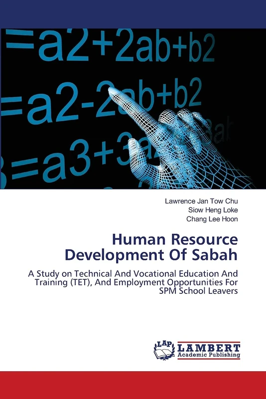 Human Resource Development Of Sabah: A Study on Technical And Vocational Education And Training (TET), And Employment Opportunities For SPM School Leavers