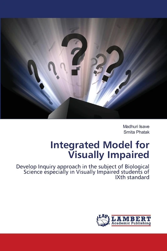 Integrated Model for Visually Impaired: Develop Inquiry approach in the subject of Biological Science especially in Visually Impaired students of IXth standard