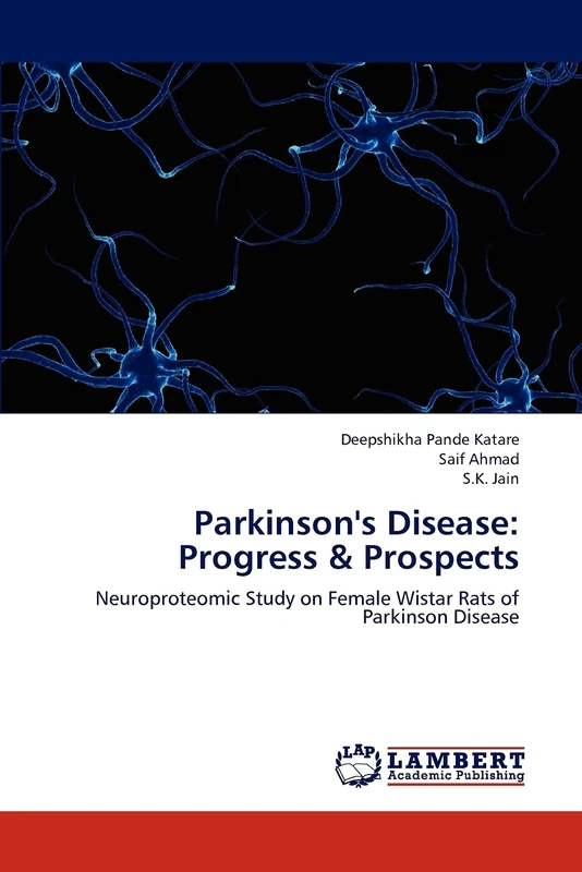 Parkinson's Disease: Progress & Prospects: Neuroproteomic Study on Female Wistar Rats of Parkinson Disease