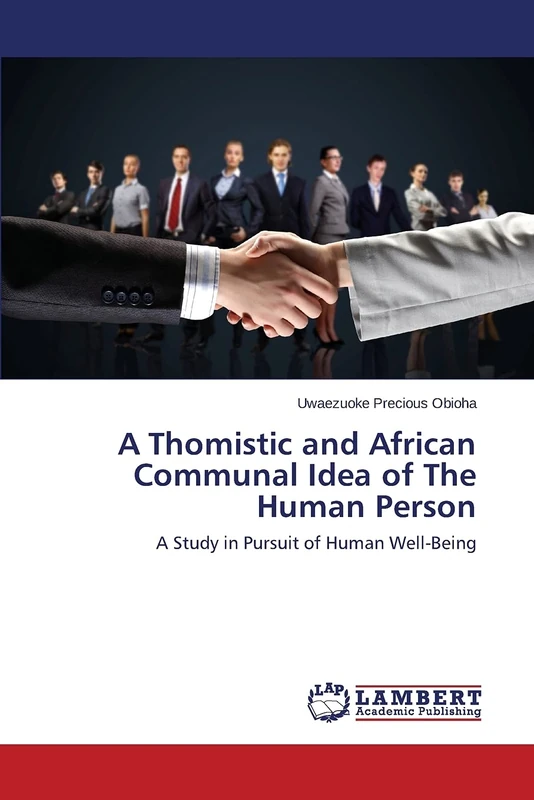 A Thomistic and African Communal Idea of The Human Person: A Study in Pursuit of Human Well-Being
