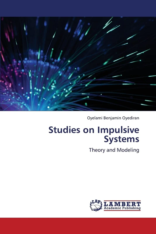 Studies on Impulsive Systems: Theory and Modeling