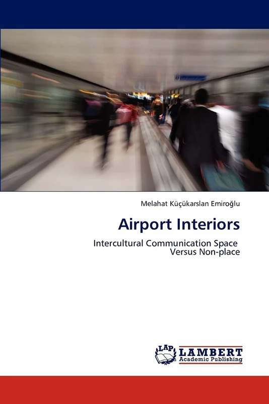 Airport Interiors: Intercultural Communication Space Versus Non-place