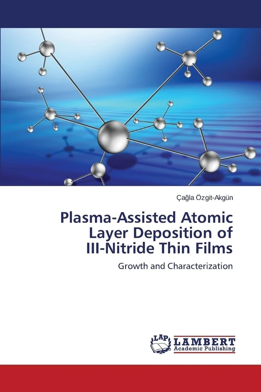 Plasma-Assisted Atomic Layer Deposition of III-Nitride Thin Films: Growth and Characterization