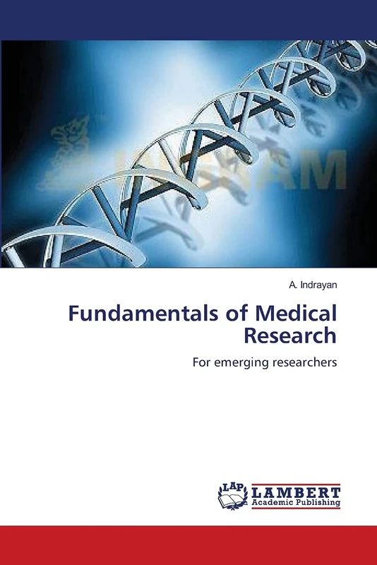 Fundamentals of Medical Research: For emerging researchers