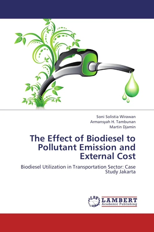 The Effect of Biodiesel to Pollutant Emission and External Cost: Biodiesel Utilization in Transportation Sector: Case Study Jakarta