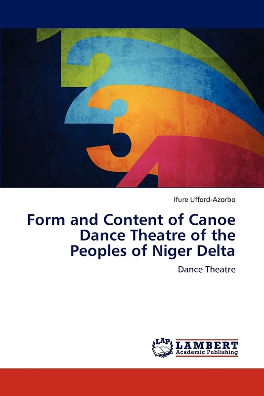 Form and Content of Canoe Dance Theatre of the Peoples of Niger Delta: Dance Theatre