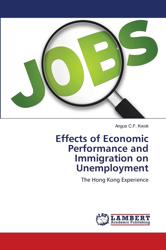 Effects of Economic Performance and Immigration on Unemployment: The Hong Kong Experience