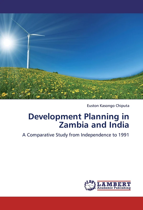 Development Planning in Zambia and India: A Comparative Study from Independence to 1991