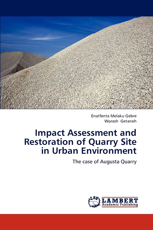 Impact Assessment and Restoration of Quarry Site in Urban Environment: The case of Augusta Quarry