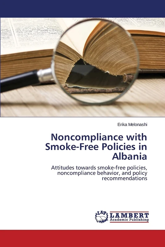 Noncompliance with Smoke-Free Policies in Albania: Attitudes towards smoke-free policies, noncompliance behavior, and policy recommendations