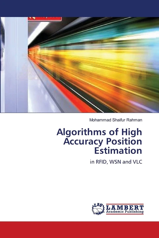 Algorithms of High Accuracy Position Estimation: in RFID, WSN and VLC - Image 1