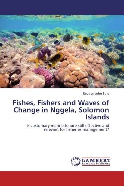 Fishes, Fishers and Waves of Change in Nggela, Solomon Islands: Is customary marine tenure still effective and relevant for fisheries management? - Image 1