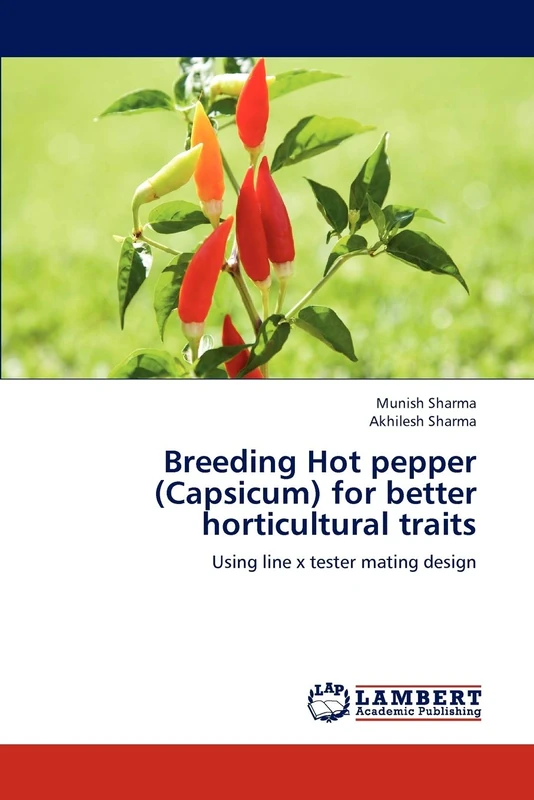 Breeding Hot pepper (Capsicum) for better horticultural traits: Using line x tester mating design