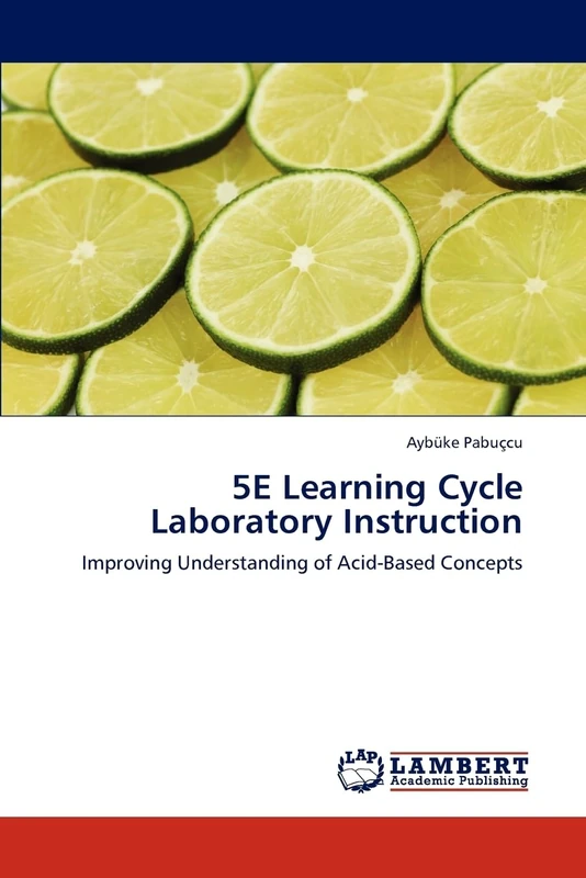 5E Learning Cycle Laboratory Instruction: Improving Understanding of Acid-Based Concepts