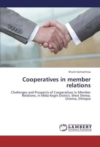 Cooperatives in member relations: Challenges and Prospects of Cooperatives in Member Relations, in Mida Kegni District, West Shewa, Oromia, Ethiopia - Image 1