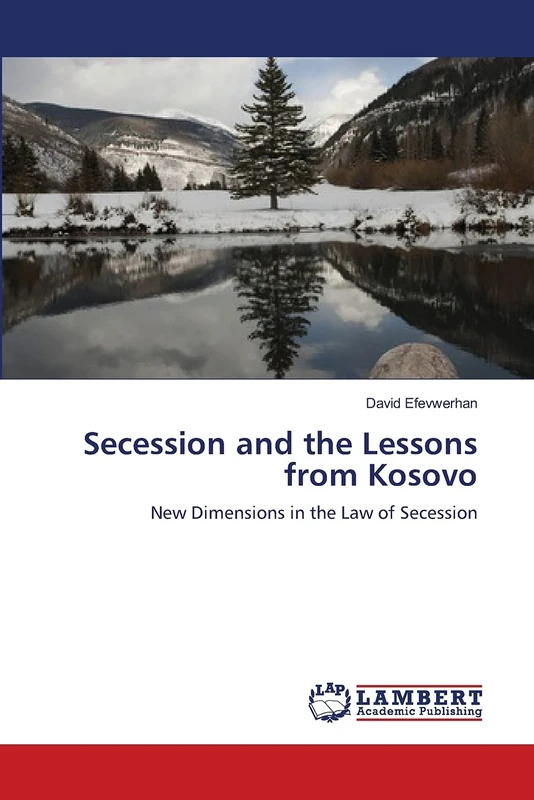 Secession and the Lessons from Kosovo - LAP Academic Publishing