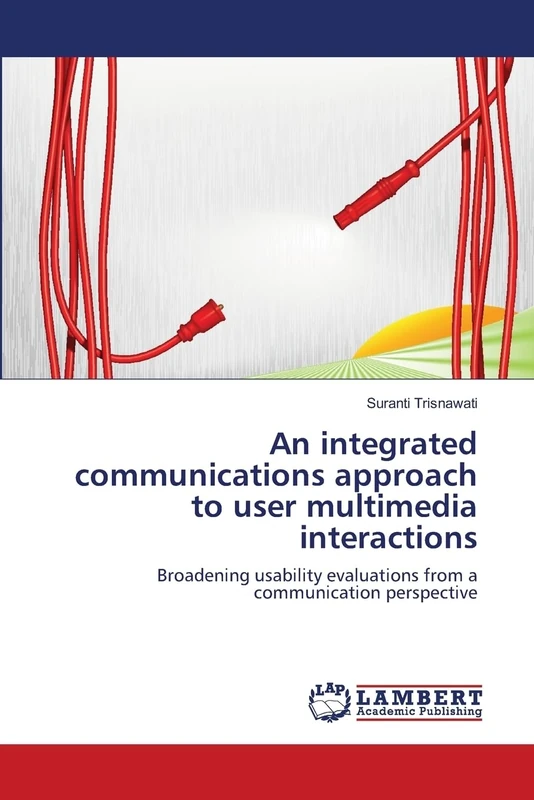 An integrated communications approach to user multimedia interactions: Broadening usability evaluations from a communication perspective